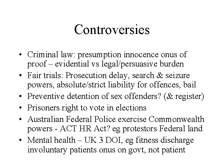 Controversies • Criminal law: presumption innocence onus of proof – evidential vs legal/persuasive burden