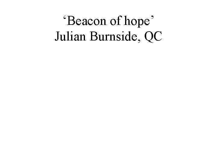 ‘Beacon of hope’ Julian Burnside, QC 