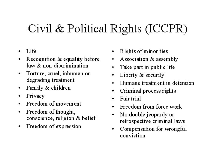 Civil & Political Rights (ICCPR) • Life • Recognition & equality before law &