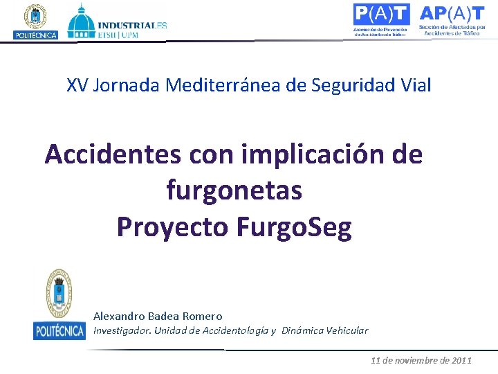 XV Jornada Mediterránea de Seguridad Vial Accidentes con implicación de furgonetas Proyecto Furgo. Seg