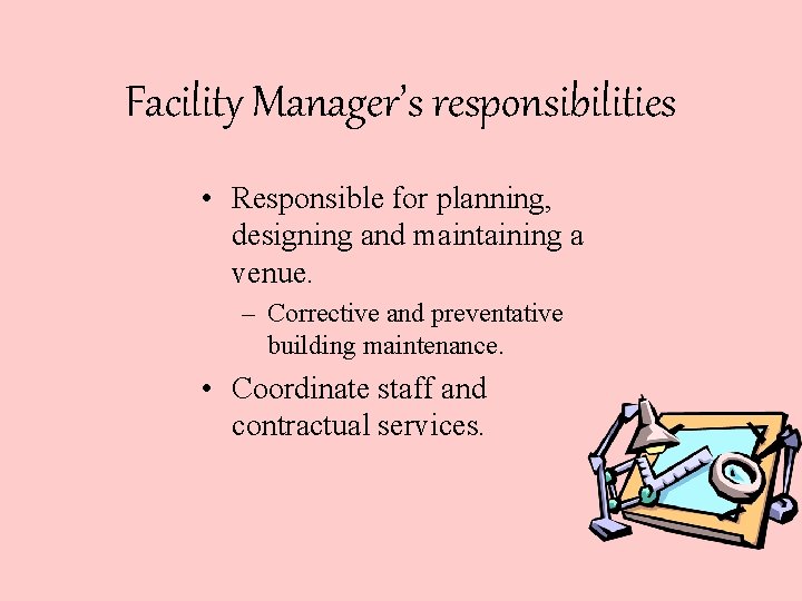 What are the roles and responsibilities of a facilities manager