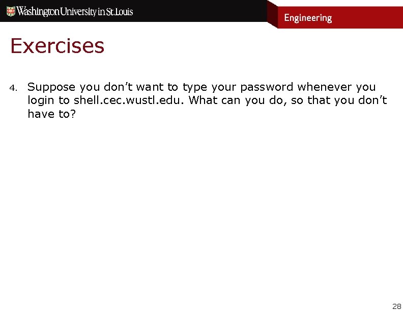 Exercises 4. Suppose you don’t want to type your password whenever you login to