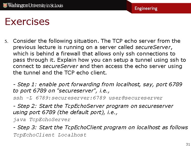 Exercises 5. Consider the following situation. The TCP echo server from the previous lecture