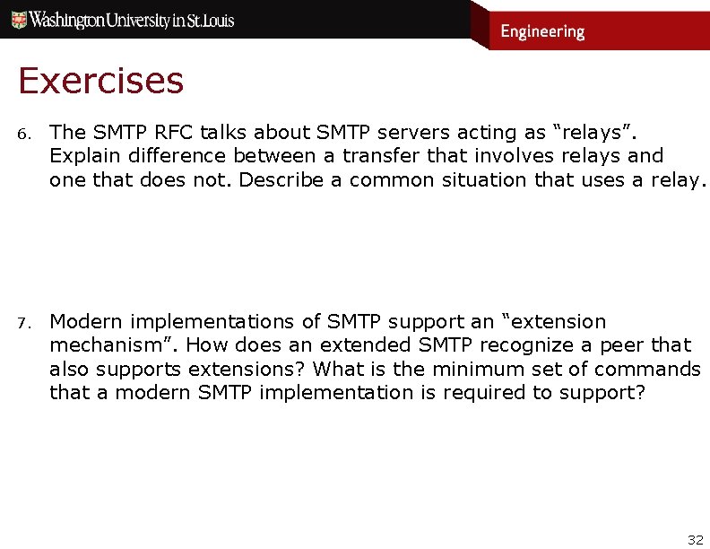 Exercises 6. The SMTP RFC talks about SMTP servers acting as “relays”. Explain difference