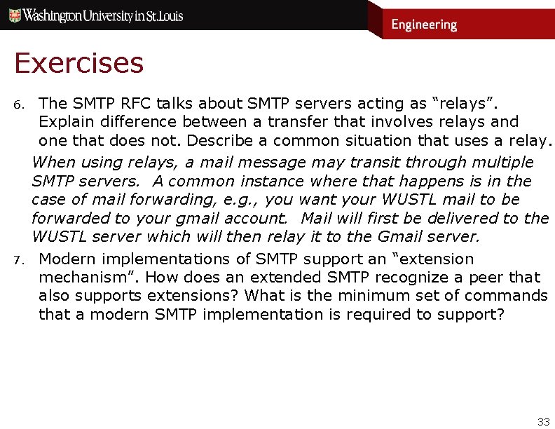 Exercises 6. 7. The SMTP RFC talks about SMTP servers acting as “relays”. Explain