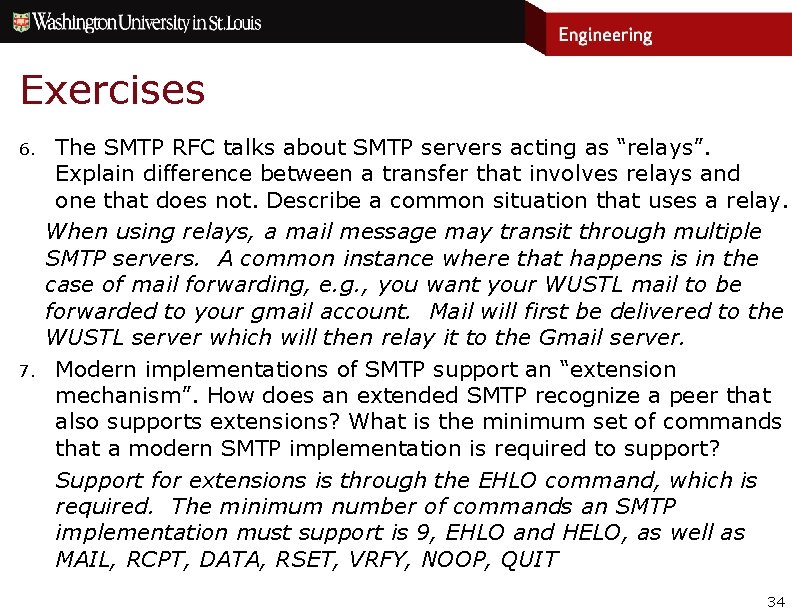 Exercises 6. 7. The SMTP RFC talks about SMTP servers acting as “relays”. Explain