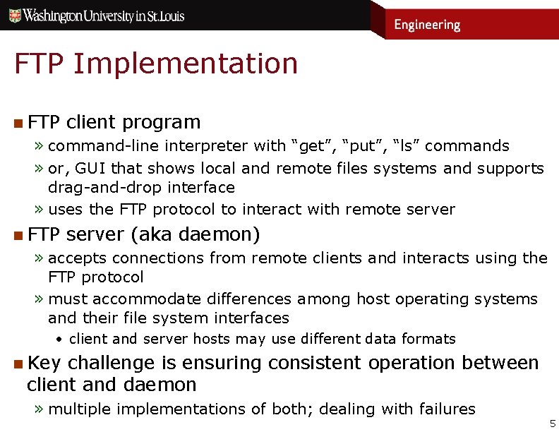 FTP Implementation n FTP client program » command-line interpreter with “get”, “put”, “ls” commands