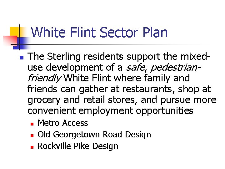 White Flint Sector Plan n The Sterling residents support the mixeduse development of a