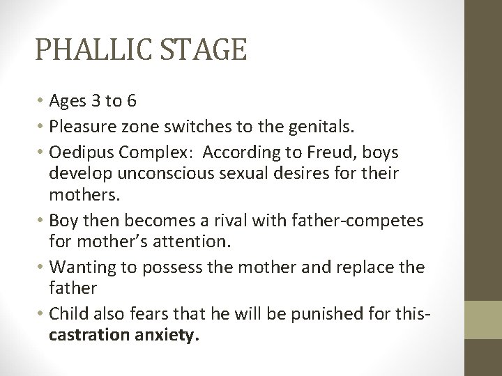 PHALLIC STAGE • Ages 3 to 6 • Pleasure zone switches to the genitals.