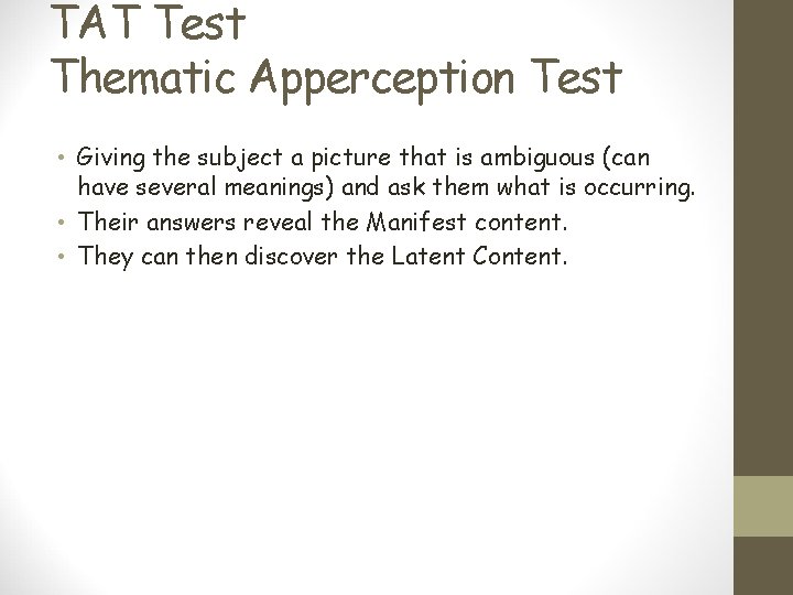 TAT Test Thematic Apperception Test • Giving the subject a picture that is ambiguous