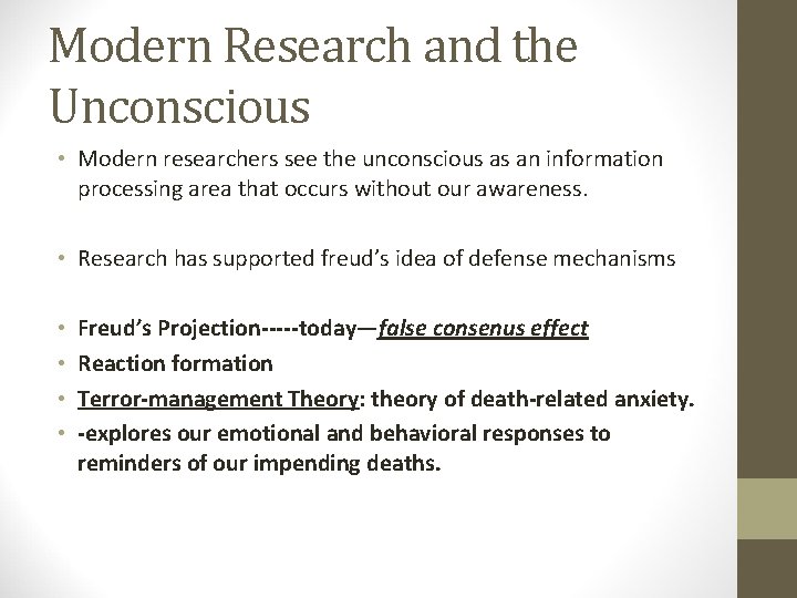Modern Research and the Unconscious • Modern researchers see the unconscious as an information