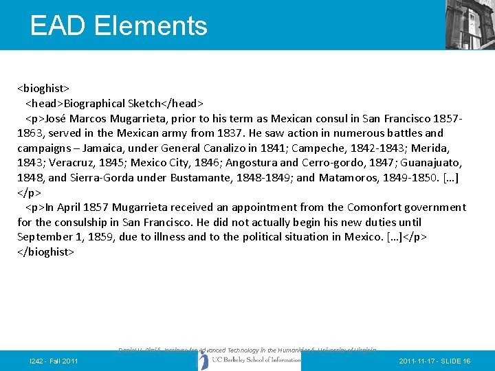 EAD Elements <bioghist> <head>Biographical Sketch</head> <p>José Marcos Mugarrieta, prior to his term as Mexican