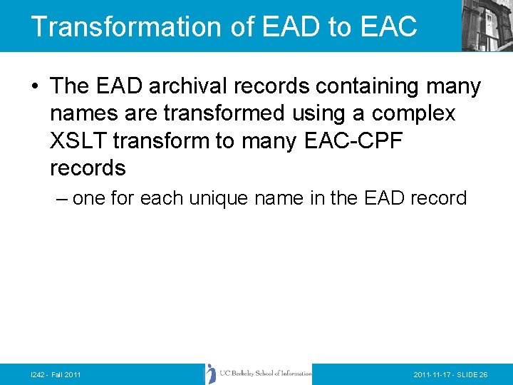 Transformation of EAD to EAC • The EAD archival records containing many names are