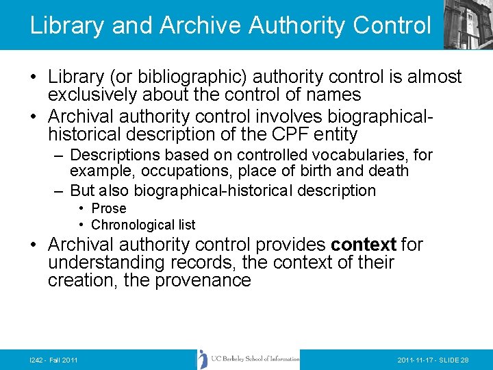Library and Archive Authority Control • Library (or bibliographic) authority control is almost exclusively