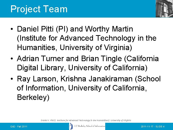 Project Team • Daniel Pitti (PI) and Worthy Martin (Institute for Advanced Technology in