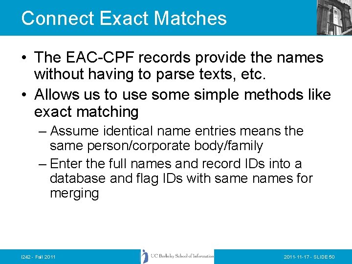 Connect Exact Matches • The EAC-CPF records provide the names without having to parse