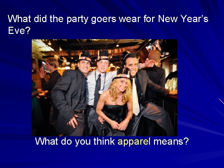 What did the party goers wear for New Year’s Eve? What do you think