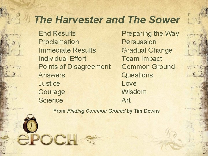 The Harvester and The Sower End Results Proclamation Immediate Results Individual Effort Points of