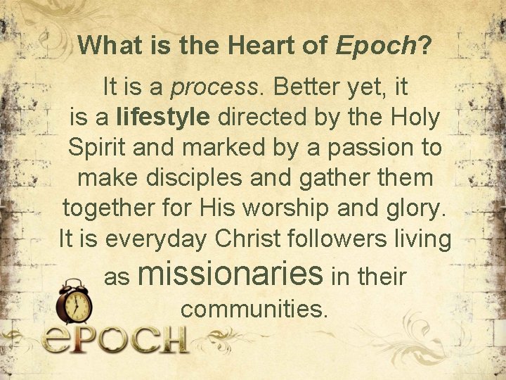 What is the Heart of Epoch? It is a process. Better yet, it is