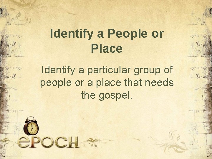 Identify a People or Place Identify a particular group of people or a place