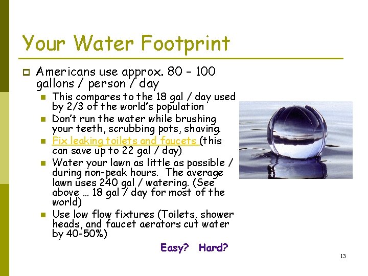 Your Water Footprint p Americans use approx. 80 – 100 gallons / person /