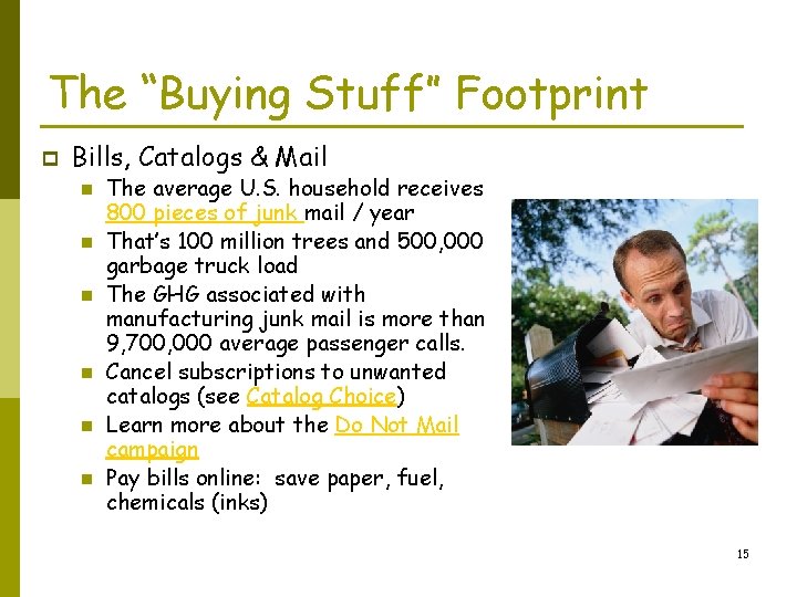 The “Buying Stuff” Footprint p Bills, Catalogs & Mail n n n The average