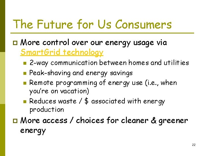 The Future for Us Consumers p More control over our energy usage via Smart.