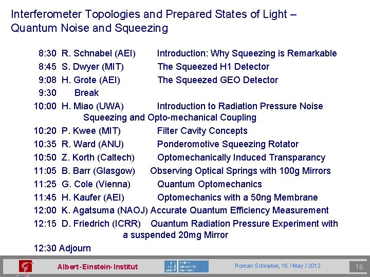 Interferometer Topologies and Prepared States of Light – Quantum Noise and Squeezing 8: 30