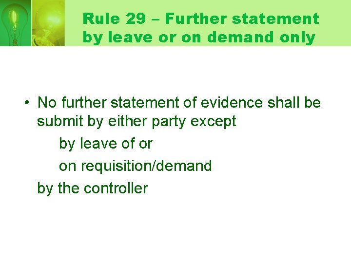 Rule 29 – Further statement by leave or on demand only • No further