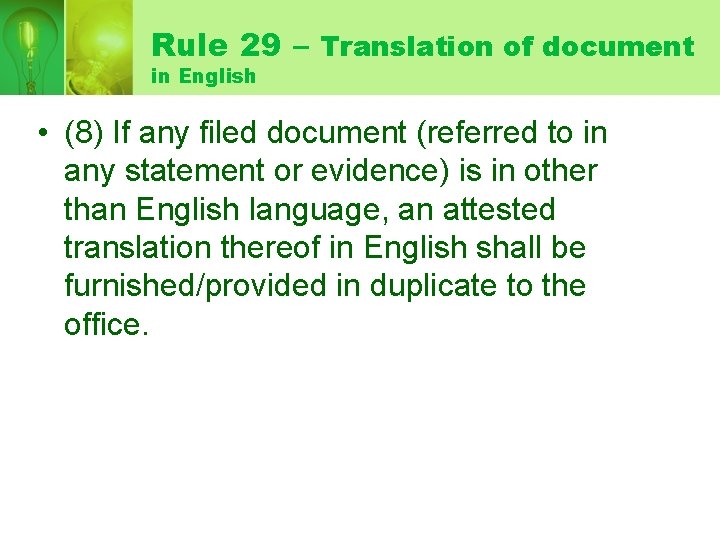 Rule 29 – Translation of document in English • (8) If any filed document