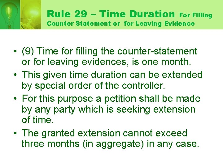 Rule 29 – Time Duration For Filling Counter Statement or for Leaving Evidence •