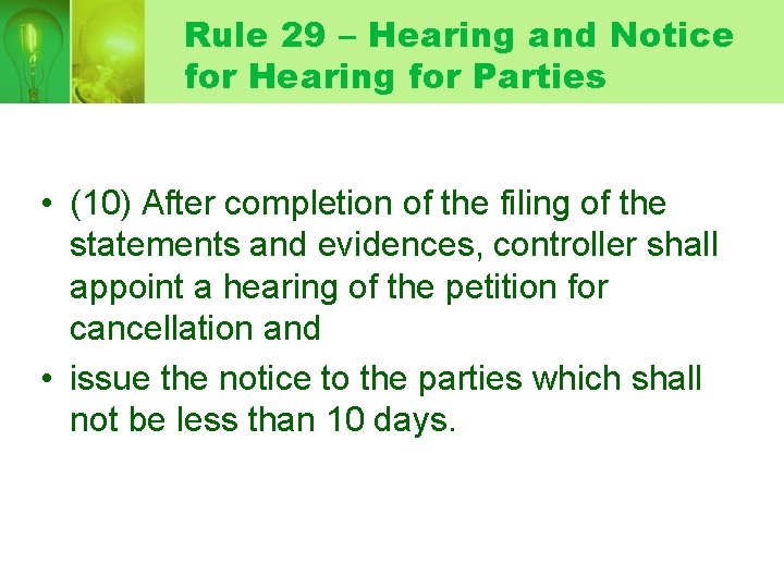 Rule 29 – Hearing and Notice for Hearing for Parties • (10) After completion