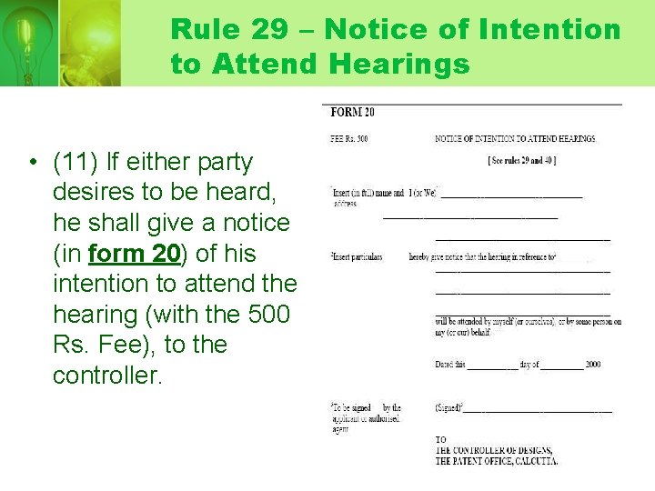 Rule 29 – Notice of Intention to Attend Hearings • (11) If either party