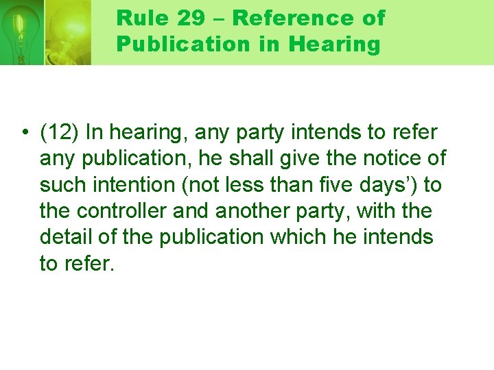 Rule 29 – Reference of Publication in Hearing • (12) In hearing, any party