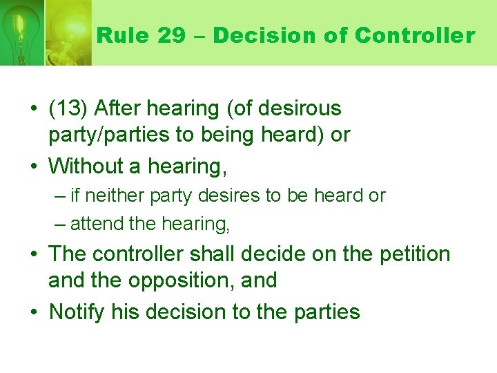 Rule 29 – Decision of Controller • (13) After hearing (of desirous party/parties to