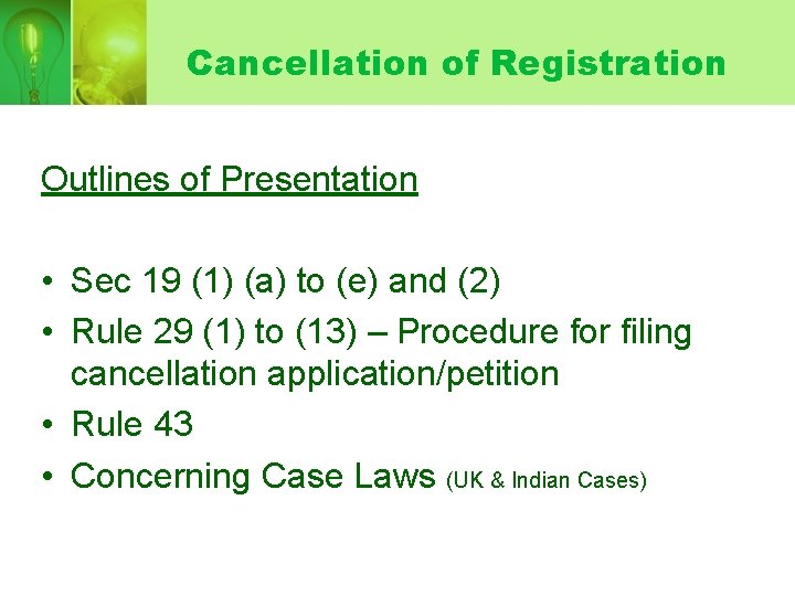 Cancellation of Registration Outlines of Presentation • Sec 19 (1) (a) to (e) and