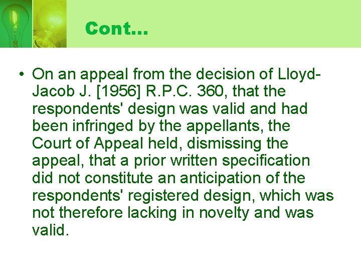 Cont… • On an appeal from the decision of Lloyd. Jacob J. [1956] R.