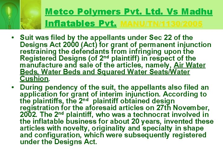 Metco Polymers Pvt. Ltd. Vs Madhu Inflatables Pvt. MANU/TN/1130/2005 • Suit was filed by