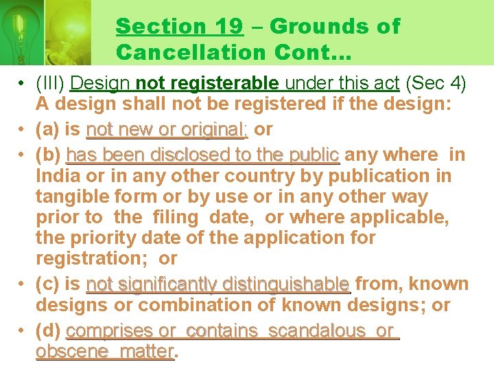 Section 19 – Grounds of Cancellation Cont… • (III) Design not registerable under this