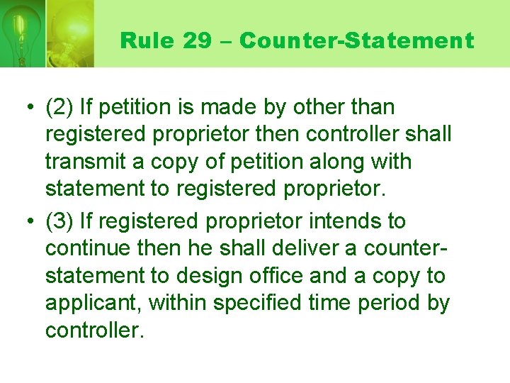 Rule 29 – Counter-Statement • (2) If petition is made by other than registered