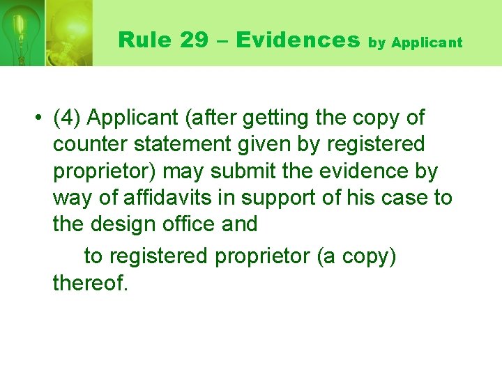 Rule 29 – Evidences by Applicant • (4) Applicant (after getting the copy of