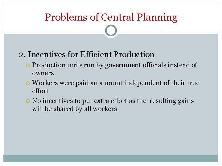 Problems of Central Planning 2. Incentives for Efficient Production units run by government officials