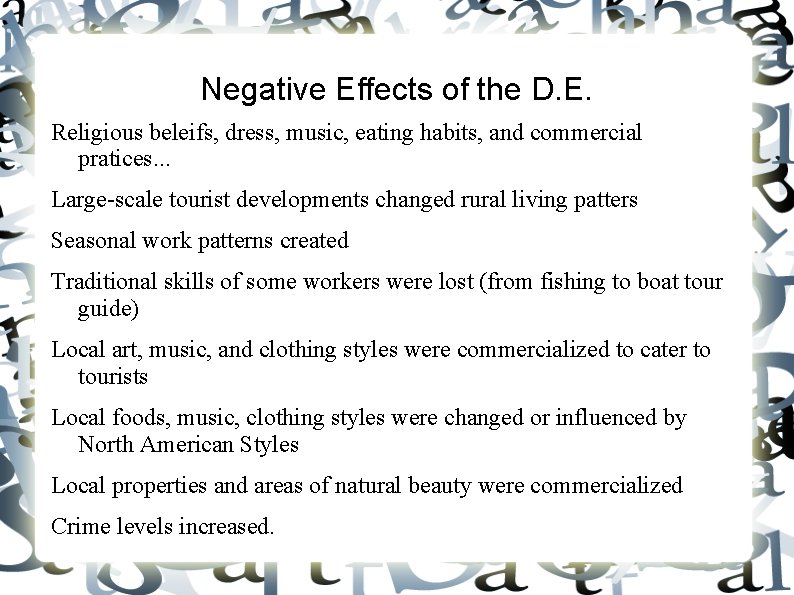 Negative Effects of the D. E. Religious beleifs, dress, music, eating habits, and commercial