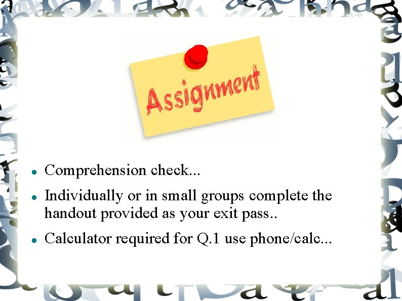  Comprehension check. . . Individually or in small groups complete the handout provided