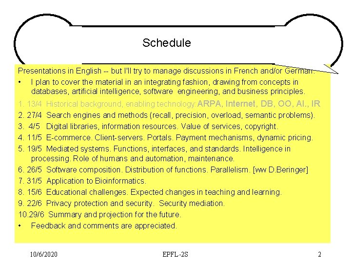 Schedule Presentations in English -- but I'll try to manage discussions in French and/or