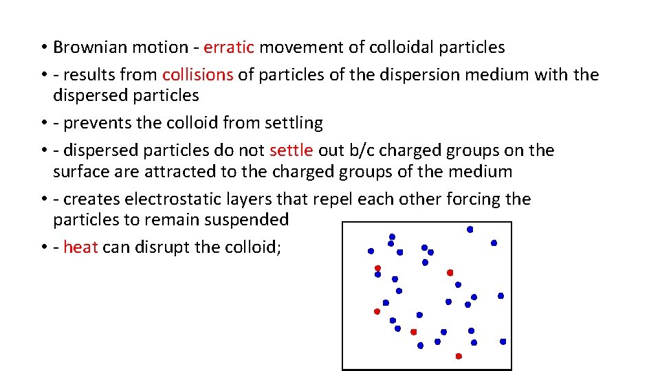  • Brownian motion - erratic movement of colloidal particles • - results from