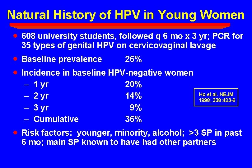 Natural History of HPV in Young Women · 608 university students, followed q 6