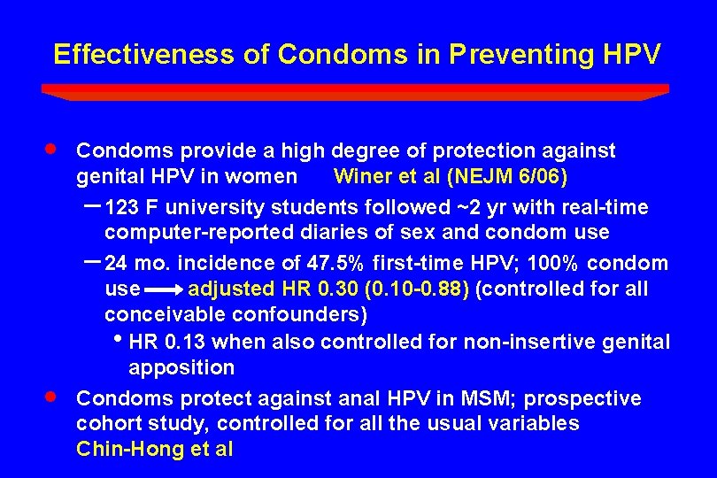 Effectiveness of Condoms in Preventing HPV · · Condoms provide a high degree of