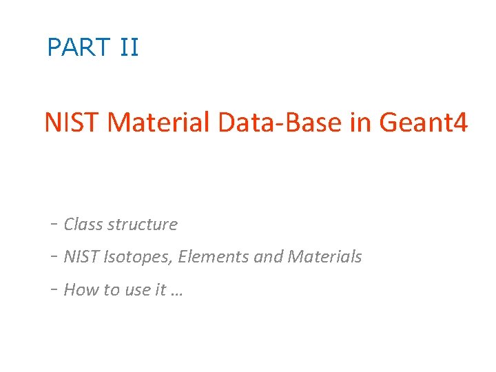 PART II NIST Material Data-Base in Geant 4 - Class structure - NIST Isotopes,