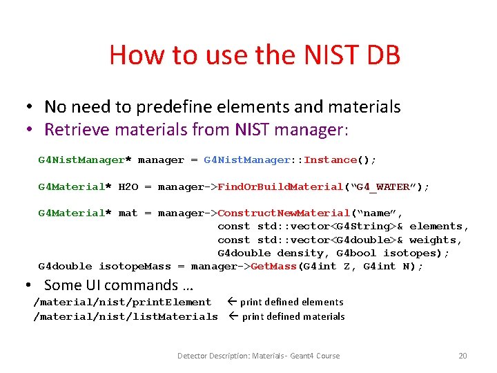 How to use the NIST DB • No need to predefine elements and materials